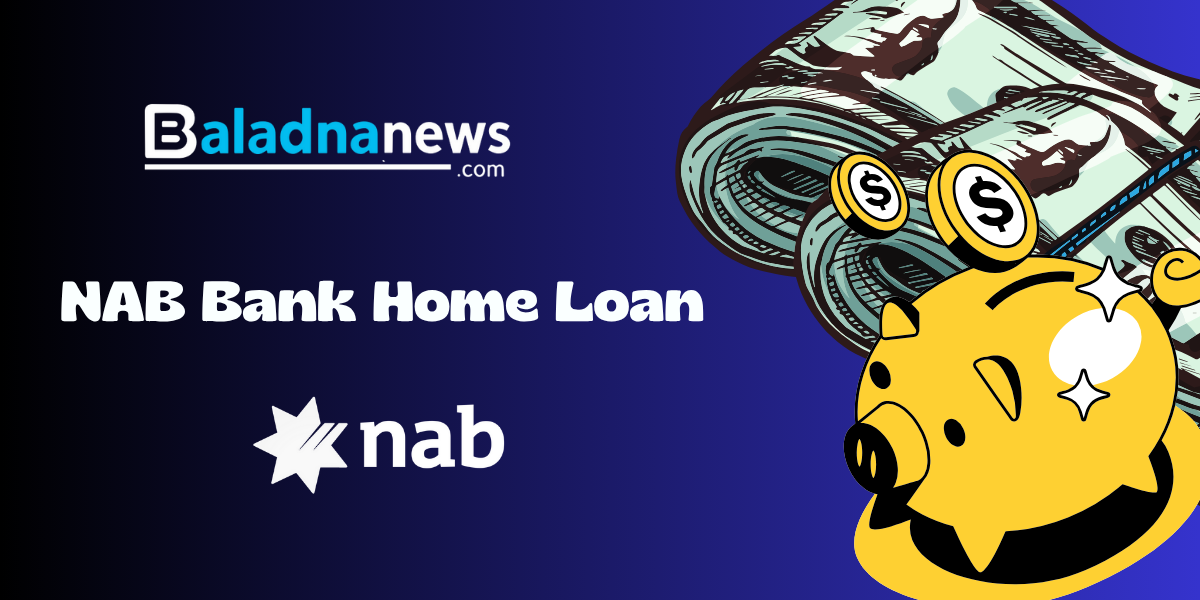 NAB Bank Home Loan: Check everything you need to know